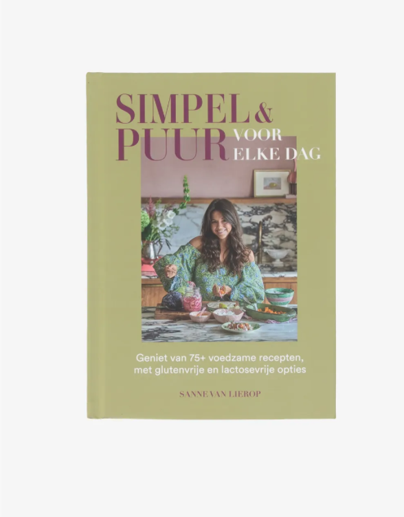 simpel en puur voor elke dag (Sanne van Lierop)